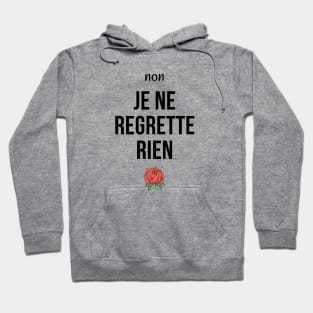 Je ne regrette rien Edith Piaf French Music Lover no regrets Hoodie